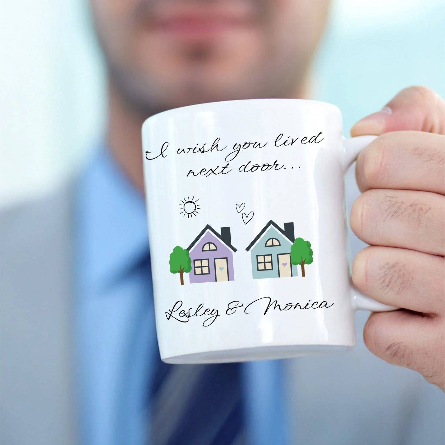 Mug with quote "I Wish You Lived Next Door