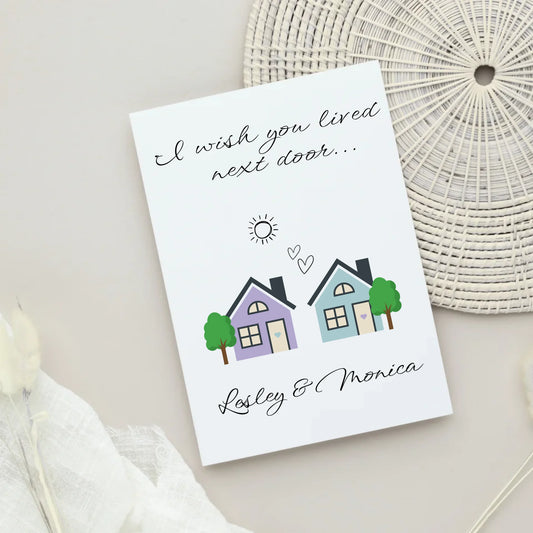 I Wish You Lived Next Door card for friends or family