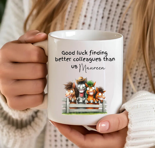Personalised Good Luck Finding Better Colleagues Than Us mug