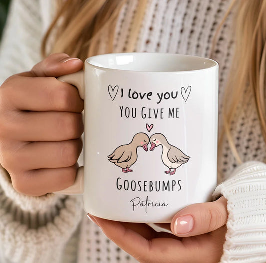 I Love You "You give me Goosebumps" Personalised Mug