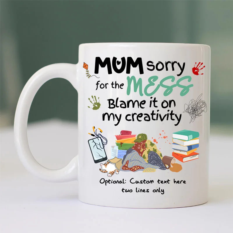 Mum Sorry For The Mess Mug