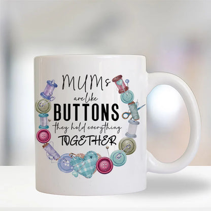 Mums (Custom) Are Like Buttons Mug