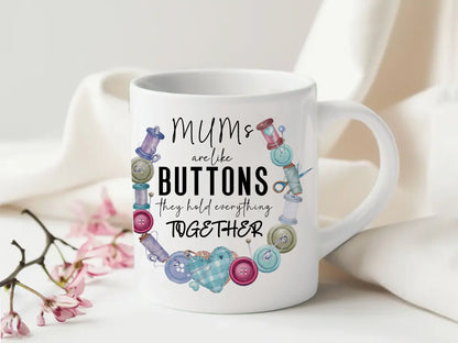 Mums (Custom) Are Like Buttons Mug