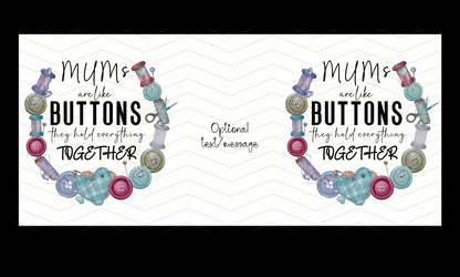 Mums (Custom) Are Like Buttons Mug