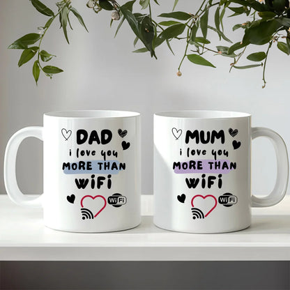 Mum / DAD I Love You More Than Wifi Mug