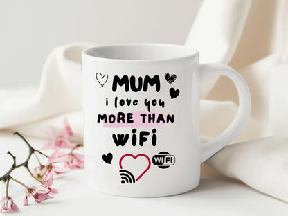 Mum / DAD I Love You More Than Wifi Mug