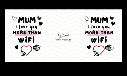 Mum / DAD I Love You More Than Wifi Mug