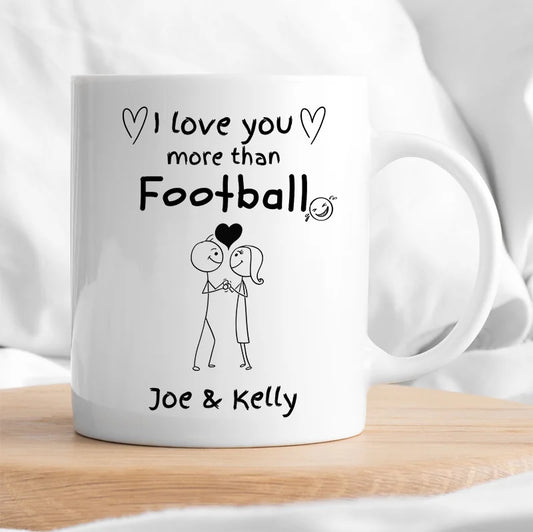 I Love You More Than Football Mug