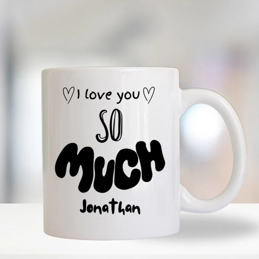 I Love You So Much Personalised Mug