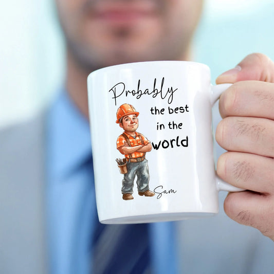 Gift for a builder – quirky Probably the Best Builder in the World mug