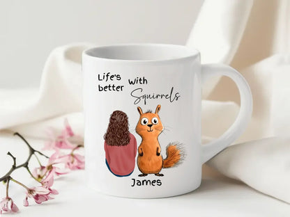 Life’s Better with Squirrels mug