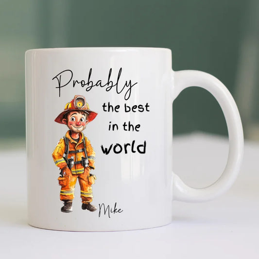 Probably the Best Fireman in the World Mug